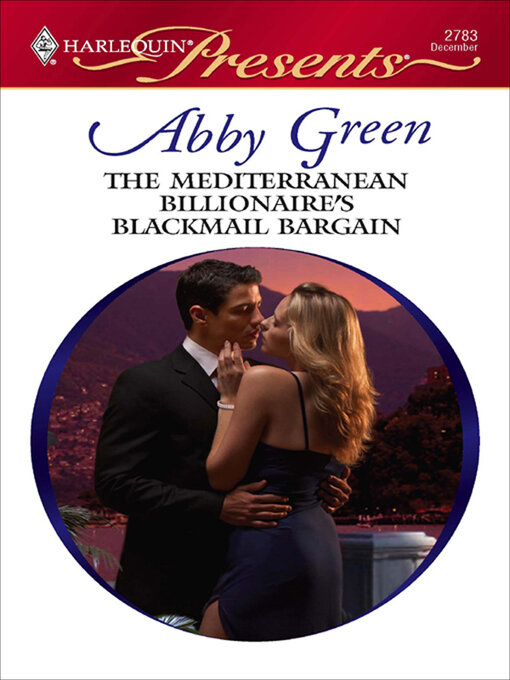 Title details for The Mediterranean Billionaire's Blackmail Bargain by Abby Green - Available